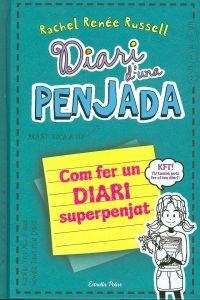 DIARI D'UNA PENJADA - COM FER UN DIARI SUPERPENJAT | 9788415853787 | RUSSELL, RACHEL RENÉE | Llibreria Drac - Librería de Olot | Comprar libros en catalán y castellano online