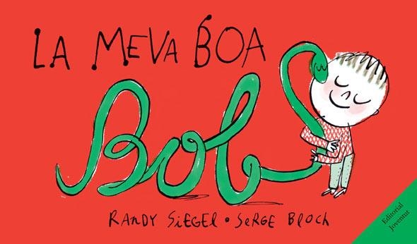 MEVA BOA BOB, LA | 9788426139924 | SIEGEL, RANDYBLOCH, SERGE | Llibreria Drac - Librería de Olot | Comprar libros en catalán y castellano online