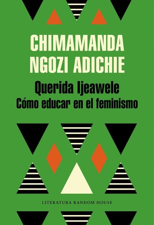 QUERIDA IJEAWELE. CÓMO EDUCAR EN EL FEMINISMO | 9788439732709 | NGOZI ADICHIE, CHIMAMANDA | Llibreria Drac - Llibreria d'Olot | Comprar llibres en català i castellà online