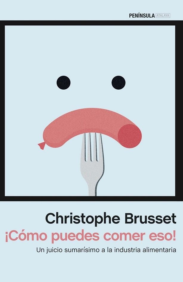CÓMO PUEDES COMER ESO! | 9788499425801 | BRUSSET, CHRISTOPHE | Llibreria Drac - Librería de Olot | Comprar libros en catalán y castellano online