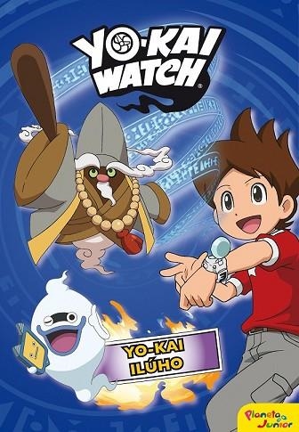 YO-KAI WATCH. YO-KAI ILÚHO | 9788408169123 | YO-KAI WATCH | Llibreria Drac - Llibreria d'Olot | Comprar llibres en català i castellà online