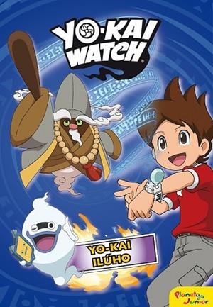 YO-KAI WATCH. YO-KAI ILÚHO | 9788408169123 | YO-KAI WATCH | Llibreria Drac - Llibreria d'Olot | Comprar llibres en català i castellà online