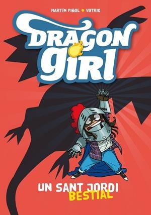 DRAGON GIRL. UN SANT JORDI BESTIAL | 9788424659929 | PIÑOL, MARTÍN | Llibreria Drac - Llibreria d'Olot | Comprar llibres en català i castellà online
