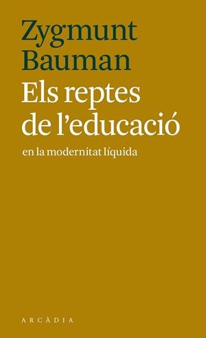 REPTES DE L'EDUCACIÓ EN LA MODERNITAT LÍQUIDA, ELS | 9788494616341 | BAUMAN, ZYGMUNT | Llibreria Drac - Librería de Olot | Comprar libros en catalán y castellano online