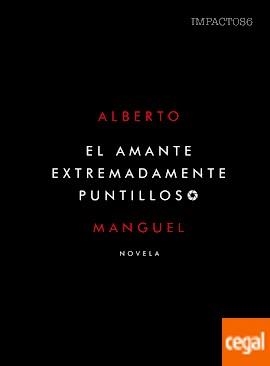 AMANTE EXTREMADAMENTE PUNTILLOSO, EL | 9788416259557 | MANGUEL, ALBERTO | Llibreria Drac - Llibreria d'Olot | Comprar llibres en català i castellà online