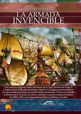 BREVE HISTORIA DE LA ARMADA INVENCIBLE | 9788499678474 | SAN JUAN, VÍCTOR | Llibreria Drac - Librería de Olot | Comprar libros en catalán y castellano online