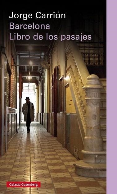 BARCELONA. EL LIBRO DE LOS PASAJES | 9788481098051 | CARRIÓN, JORGE | Llibreria Drac - Librería de Olot | Comprar libros en catalán y castellano online