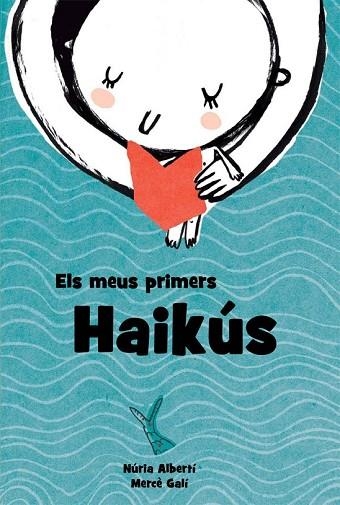 MEUS PRIMERS HAIKÚS, ELS | 9788494634611 | ALBERTÍ, NÚRIA / GALÍ, MERCÈ | Llibreria Drac - Librería de Olot | Comprar libros en catalán y castellano online