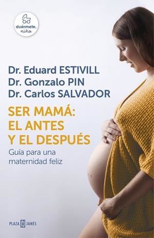 SER MAMÁ: EL ANTES Y EL DESPUÉS | 9788401016752 | ESTIVILL, EDUARD; PIN, GONZALO; SALVADOR, CARLOS | Llibreria Drac - Llibreria d'Olot | Comprar llibres en català i castellà online