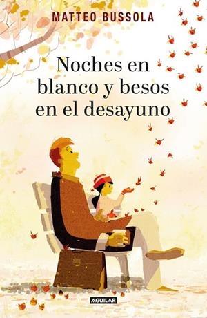 NOCHES EN BLANCO Y BESOS EN EL DESAYUNO | 9788403516564 | BUSSOLA, MATTEO | Llibreria Drac - Librería de Olot | Comprar libros en catalán y castellano online