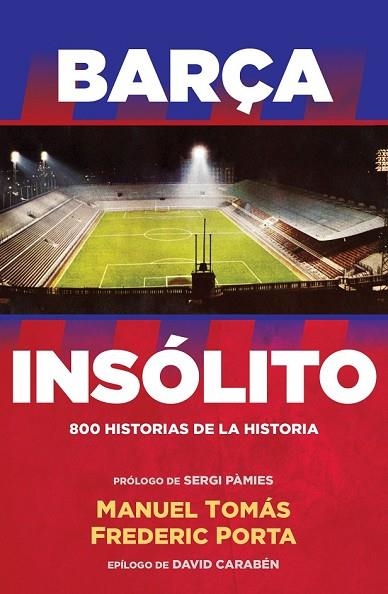 BARÇA INSÓLITO | 9788494506437 | PORTA, FREDERIC; TOMÁS, MANUEL | Llibreria Drac - Librería de Olot | Comprar libros en catalán y castellano online