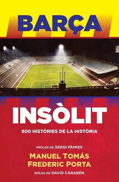 BARÇA INSOLIT | 9788494506444 | PORTA, FREDERIC; TOMAS, MANUEL | Llibreria Drac - Llibreria d'Olot | Comprar llibres en català i castellà online