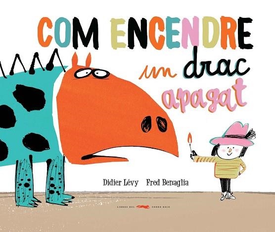 COM ENCENDRE UN DRAC APAGAT | 9788494650765 | LÉVY, DIDIER | Llibreria Drac - Llibreria d'Olot | Comprar llibres en català i castellà online