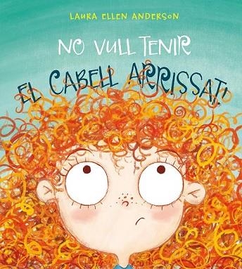 NO VULL TENIR EL CABELL ARRISSAT | 9788416648955 | ANDERSON, LAURA ELLEN | Llibreria Drac - Librería de Olot | Comprar libros en catalán y castellano online