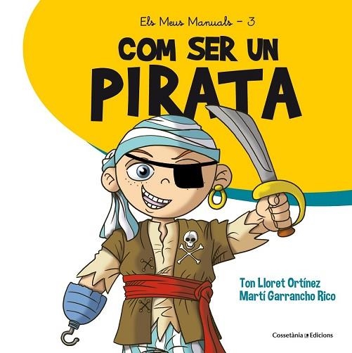 COM SER UN PIRATA | 9788490345894 | LLORET, TON; GARRANCHO, MARTÍ | Llibreria Drac - Librería de Olot | Comprar libros en catalán y castellano online