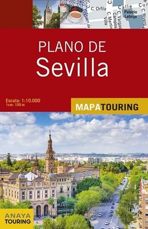 PLANO DE SEVILLA ESCALA 1:10.000 (MAPA TOURING) | 9788499359694 | ANAYA TOURING | Llibreria Drac - Librería de Olot | Comprar libros en catalán y castellano online