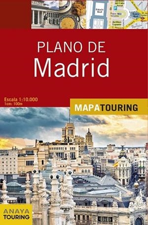 PLANO DE MADRID ESCALA 1:10.000 (MAPA TOURING) | 9788499359915 | ANAYA TOURING | Llibreria Drac - Librería de Olot | Comprar libros en catalán y castellano online