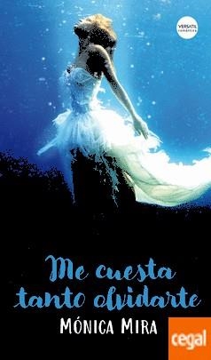 ME CUESTA TANTO OLVIDARTE | 9788416580644 | MIRA, MÓNICA | Llibreria Drac - Llibreria d'Olot | Comprar llibres en català i castellà online