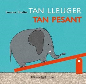 TAN LLEUGER TAN PESANT | 9788426142238 | STRABER, SUSANNE | Llibreria Drac - Librería de Olot | Comprar libros en catalán y castellano online