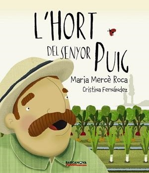 HORT DEL SENYOR PUIG, L' | 9788448942700 | ROCA, MARIA MERCÈ | Llibreria Drac - Llibreria d'Olot | Comprar llibres en català i castellà online