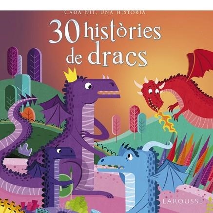 30 HISTÒRIES DE DRACS | 9788416641819 | LAROUSSE EDITORIAL | Llibreria Drac - Librería de Olot | Comprar libros en catalán y castellano online