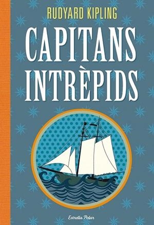 CAPITANS INTREPIDS | 9788415853145 | KIPLING, RUDYARD | Llibreria Drac - Llibreria d'Olot | Comprar llibres en català i castellà online