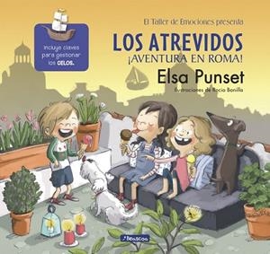 ATREVIDOS, LOS. ¡AVENTURA EN ROMA! (EL TALLER DE EMOCIONES) | 9788448847715 | PUNSET, ELSA; BONILLA, ROCIO | Llibreria Drac - Librería de Olot | Comprar libros en catalán y castellano online
