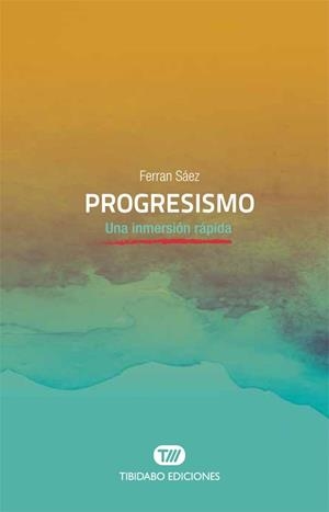 PROGRESISMO | 9788491175575 | SÁEZ, FERRAN | Llibreria Drac - Llibreria d'Olot | Comprar llibres en català i castellà online