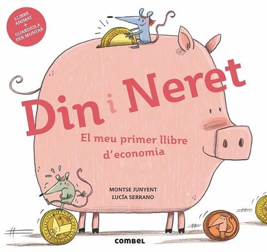 DIN I NERET. EL MEU PRIMER LLIBRE D'ECONOMIA | 9788491011712 | JUNYENT, MONTSE | Llibreria Drac - Librería de Olot | Comprar libros en catalán y castellano online