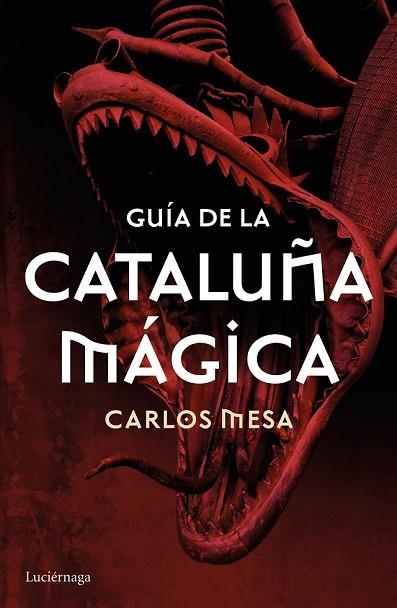 GUÍA DE LA CATALUÑA MÁGICA | 9788416694532 | MESA, CARLOS | Llibreria Drac - Librería de Olot | Comprar libros en catalán y castellano online