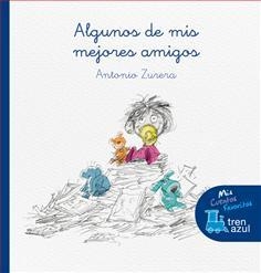 ALGUNOS DE MIS MEJORES AMIGOS (TREN AZUL) | 9788468331171 | ZURERA, ANTONIO | Llibreria Drac - Librería de Olot | Comprar libros en catalán y castellano online