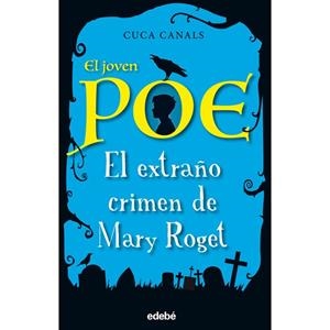 EXTRAÑO CRIMEN DE MARY ROGET, EL (EL JOVEN POE) | 9788468331843 | CANALS, CUCA | Llibreria Drac - Librería de Olot | Comprar libros en catalán y castellano online