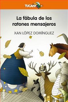 FABULA DE LOS RATONES MENSAJEROS, LA | 9788468329666 | LOPEZ DOMINGUEZ, XAN | Llibreria Drac - Librería de Olot | Comprar libros en catalán y castellano online