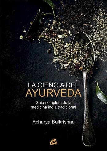CIENCIA DEL AYURVEDA, LA | 9788484456100 | BALKRISHNA, ACHARYA | Llibreria Drac - Librería de Olot | Comprar libros en catalán y castellano online
