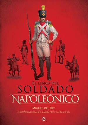 LIBRO DEL SOLDADO NAPOLEÓNICO, EL | 9788490609477 | DEL REY, MIGUEL | Llibreria Drac - Librería de Olot | Comprar libros en catalán y castellano online