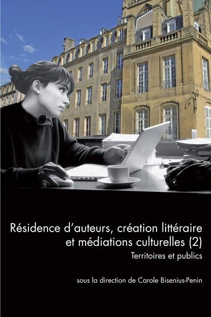 RÉSIDENCE D'AUTEURS, CRÉATION LITTÉRAIRE ET MÉDIATIONS CULTURELLES (2) | 9782814302914 | BISENIUS-PENIN, CAROL | Llibreria Drac - Librería de Olot | Comprar libros en catalán y castellano online