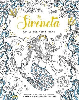 SIRENETA, LA (UN LLIBRE PER PINTAR) | 9788416138975 | ANDERSEN, HANS CHRISTIAN / DULAC, EDMUND | Llibreria Drac - Librería de Olot | Comprar libros en catalán y castellano online