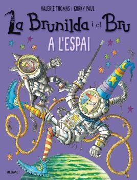 A L'ESPAI (LA BRUNILDA I EL BRU) | 9788498019933 | THOMAS, VALERIE / PAUL, KORKY | Llibreria Drac - Llibreria d'Olot | Comprar llibres en català i castellà online