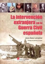 INTERVENCION EXTRANJERA EN LA GUERRA CIVIL ESPAÑOLA, LA | 9788416200450 | SALAS, JESUS | Llibreria Drac - Librería de Olot | Comprar libros en catalán y castellano online