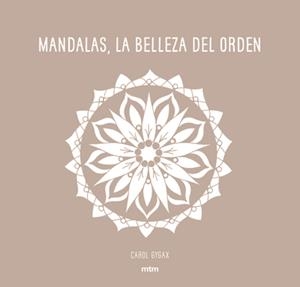 MANDALAS, LA BELLEZA DEL ORDEN | 9788416497706 | GYGAX, CAROL | Llibreria Drac - Llibreria d'Olot | Comprar llibres en català i castellà online