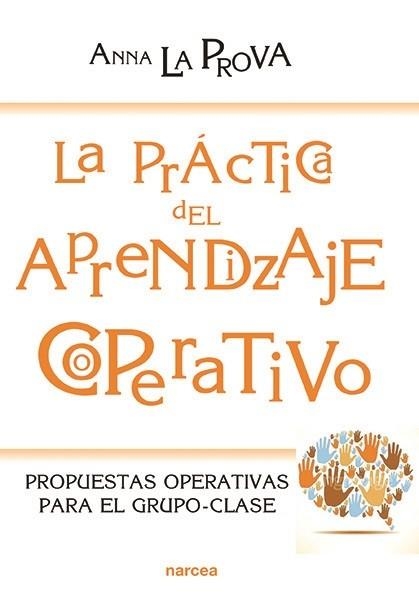 PRÁCTICA DEL APRENDIZAJE COOPERATIVO, LA | 9788427723160 | LA PROVA, ANNA | Llibreria Drac - Librería de Olot | Comprar libros en catalán y castellano online