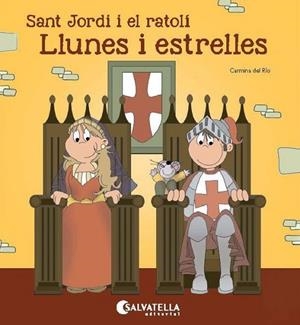 SANT JORDI I EL RATOLÍ. LLUNES I ESTRELLES | 9788484129981 | DEL RIO GALVE, CARMINA | Llibreria Drac - Llibreria d'Olot | Comprar llibres en català i castellà online