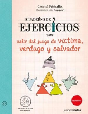 CUADERNO DE EJERCICIOS PARA SALIR DEL JUEGO DE VÍCTIMA, VERDUGO Y SALVADOR | 9788416972067 | PETITCOLLIN, CHRISTEL | Llibreria Drac - Llibreria d'Olot | Comprar llibres en català i castellà online
