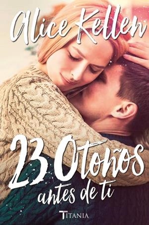 23 OTOÑOS ANTES DE TI | 9788416327249 | KELLEN, ALICE | Llibreria Drac - Librería de Olot | Comprar libros en catalán y castellano online