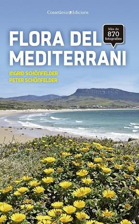 FLORA DEL MEDITERRANI | 9788490345931 | SCHÖNFELDER, INGRID / SCHÖNFELDER, PETER | Llibreria Drac - Librería de Olot | Comprar libros en catalán y castellano online