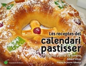 RECEPTES DEL CALENDARI PASTISSER, LES | 9788490345733 | VILAS FIGUERAS, ALBERT | Llibreria Drac - Librería de Olot | Comprar libros en catalán y castellano online