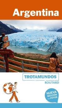 ARGENTINA 2017 (TROTAMUNDOS ROUTARD) | 9788415501732 | GLOAGUEN, PHILIPPE | Llibreria Drac - Librería de Olot | Comprar libros en catalán y castellano online