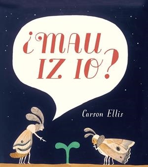MAU IZ IO? | 9788415208884 | ELLIS, CARSON | Llibreria Drac - Llibreria d'Olot | Comprar llibres en català i castellà online