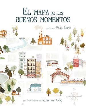 MAPA DE LOS BUENOS MOMENTOS, EL | 9788416147786 | NUÑO, FRAN | Llibreria Drac - Llibreria d'Olot | Comprar llibres en català i castellà online