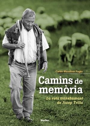CAMINS DE MEMÒRIA | 9788415885528 | MASOLIVER PAGÈS, CARLES | Llibreria Drac - Librería de Olot | Comprar libros en catalán y castellano online